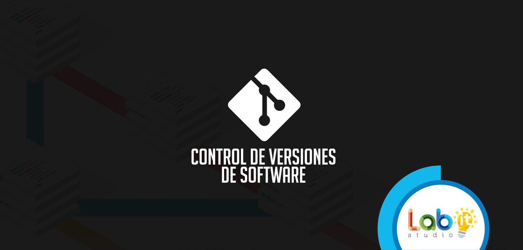 Cursos de Sistemas de Control de Versiones - Lab it Studio